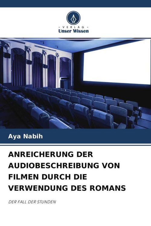 Produktbild: Anreicherung der Audiobeschreibung von Filmen Durch die Verwendung des Romans