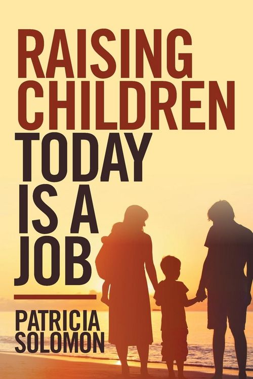 Produktbild: Raising Children Today Is a Job