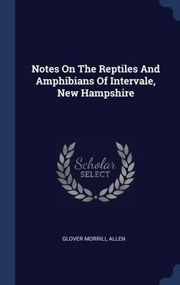 Produktbild: Notes On The Reptiles And Amphibians Of Intervale, New Hampshire