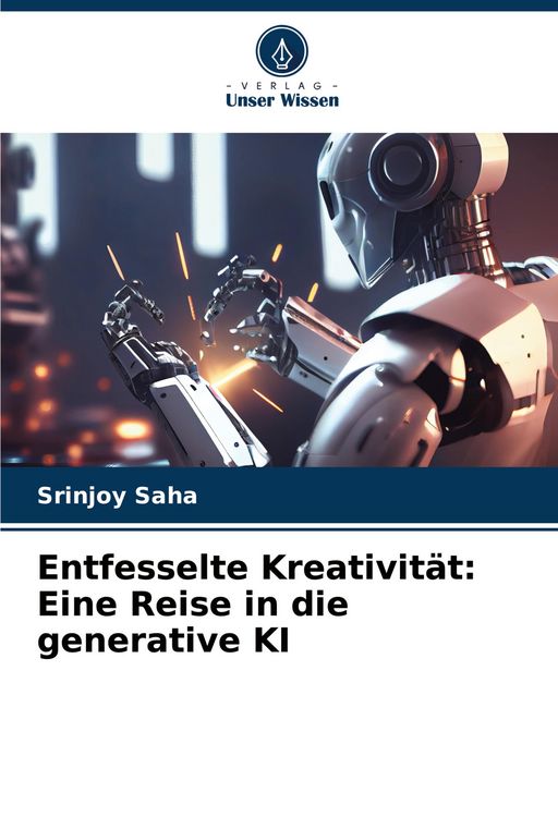Produktbild: Entfesselte Kreativit&auml;t: Eine Reise in die generative KI