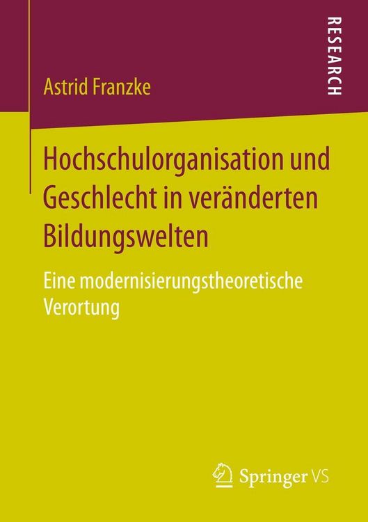 Produktbild: Hochschulorganisation und Geschlecht in ver&auml;nderten Bildungswelten