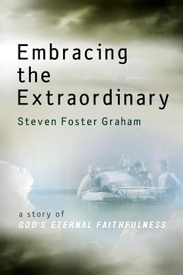 Produktbild: Embracing the Extraordinary: A Story of God's Eternal Faithfulness
