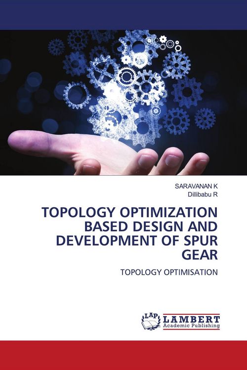 Produktbild: TOPOLOGY OPTIMIZATION BASED DESIGN AND DEVELOPMENT OF SPUR GEAR