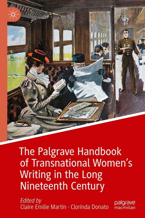 Produktbild: The Palgrave Handbook of Transnational Women's Writing in the Long Nineteenth Century