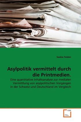 Produktbild: Feiden, S: Asylpolitik vermittelt durch die Printmedien.