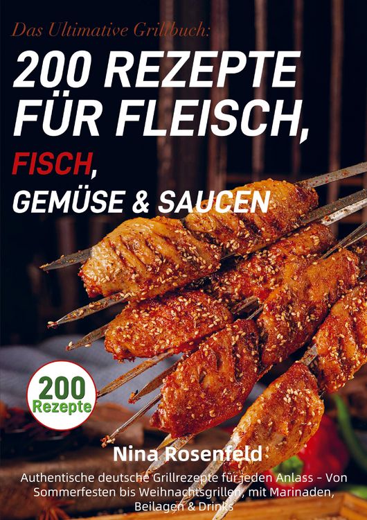 Produktbild: Das Ultimative Grillbuch: 200 Rezepte f&uuml;r Fleisch, Fisch, Gem&uuml;se & Saucen