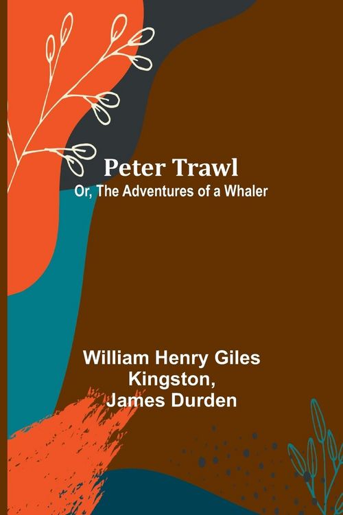 Produktbild: Peter Trawl; Or, The Adventures of a Whaler