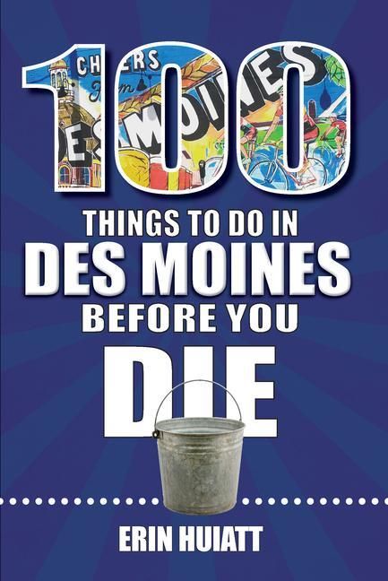 Produktbild: 100 Things to Do in Des Moines Before You Die