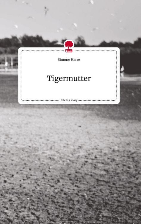 Produktbild: Tigermutter. Life is a Story - story.one