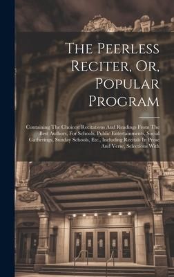 Produktbild: The Peerless Reciter, Or, Popular Program