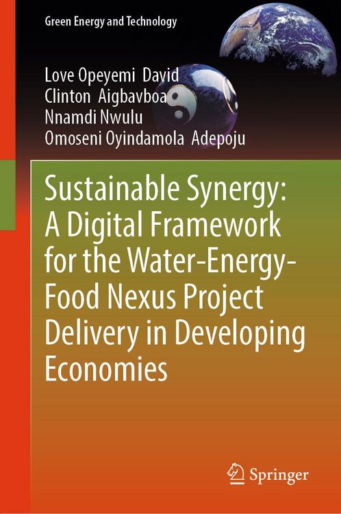 Produktbild: Sustainable Synergy: A Digital Framework for the Water-Energy-Food Nexus Project Delivery in Developing Economies