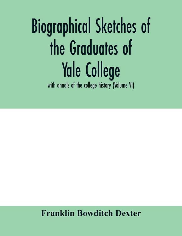 Produktbild: Biographical sketches of the graduates of Yale College