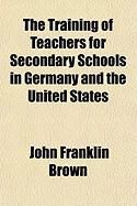 Produktbild: The Training of Teachers for Secondary Schools in Germany and the United States