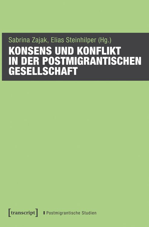 Produktbild: Konsens und Konflikt in der postmigrantischen Gesellschaft
