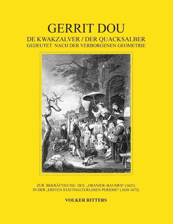 Produktbild: Gerrit Dou - De Kwakzalver / Der Quacksalber, gedeutet nach der verborgenen Geometrie