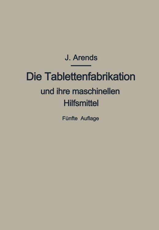 Produktbild: Die Tablettenfabrikation und ihre maschinellen Hilfsmittel