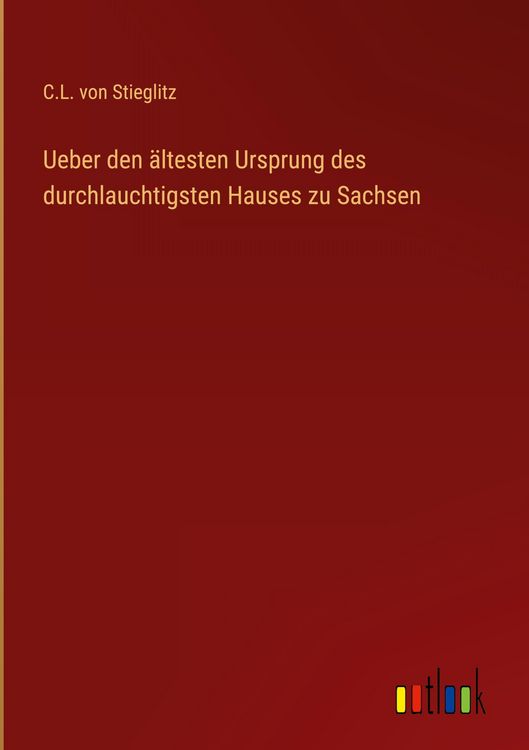 Produktbild: Ueber den &auml;ltesten Ursprung des durchlauchtigsten Hauses zu Sachsen