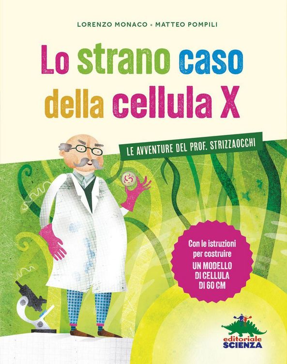 Produktbild: Lo strano caso della cellula X. Le avventure del prof. Strizzaocchi. Con le istruzioni per costruire un modello di cellula di 60 cm