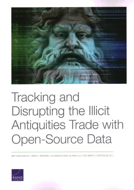 Produktbild: Tracking and Disrupting the Illicit Antiquities Trade with Open Source Data