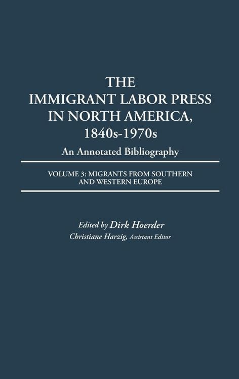 Produktbild: The Immigrant Labor Press in North America, 1840s-1970s
