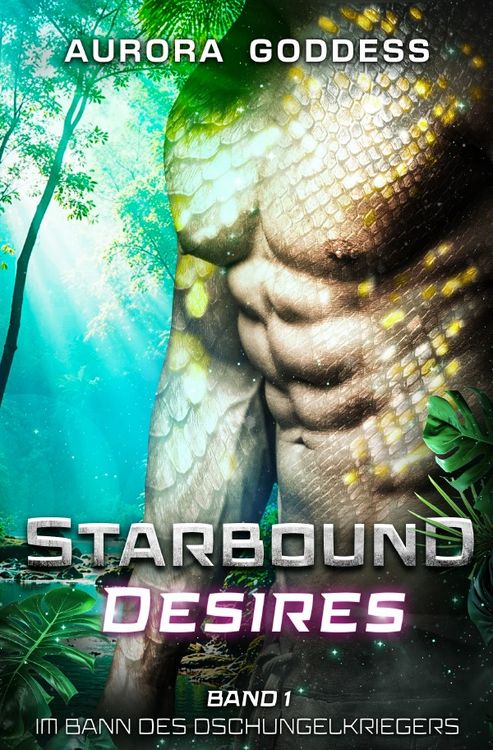 Produktbild: Starbound Desires / Starbound Desires 1: Im Bann des Dschungelkriegers