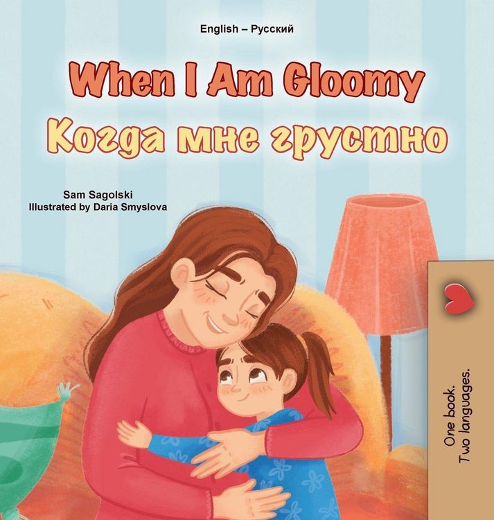 Produktbild: When I am Gloomy (English Russian Bilingual Children's Book)