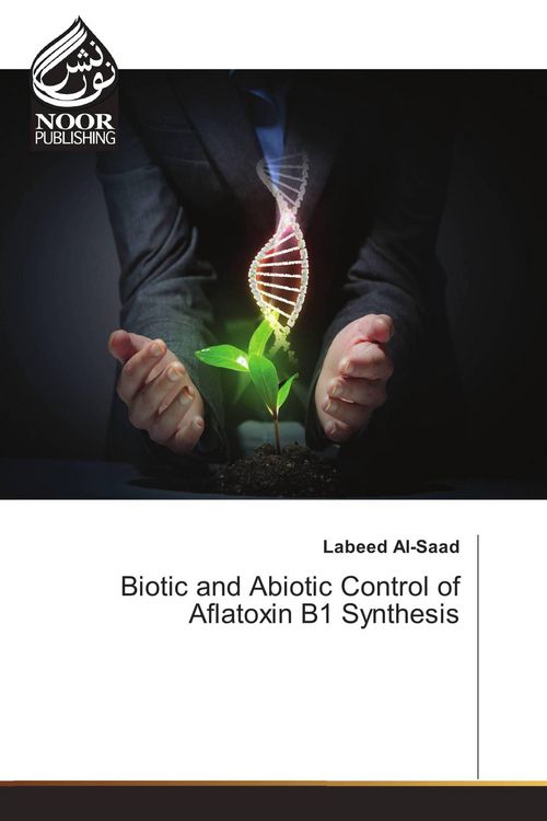 Produktbild: Biotic and Abiotic Control of Aflatoxin B1 Synthesis