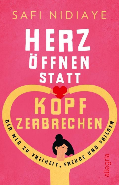 Produktbild: Herz &ouml;ffnen statt Kopf zerbrechen