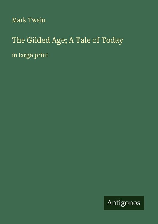 Produktbild: The Gilded Age; A Tale of Today