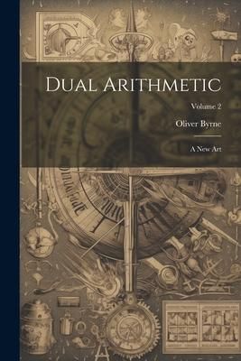 Produktbild: Dual Arithmetic: A New Art; Volume 2