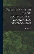 Produktbild: Parthenogenesis and Polyploidy in Mammalian Development