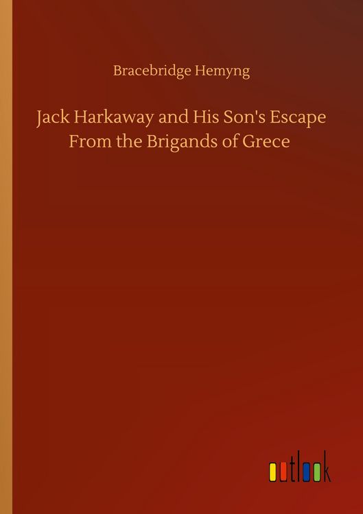 Produktbild: Jack Harkaway and His Son's Escape From the Brigands of Grece
