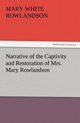 Produktbild: Narrative of the Captivity and Restoration of Mrs. Mary Rowlandson