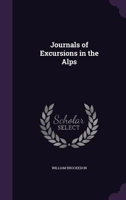 Produktbild: Journals of Excursions in the Alps