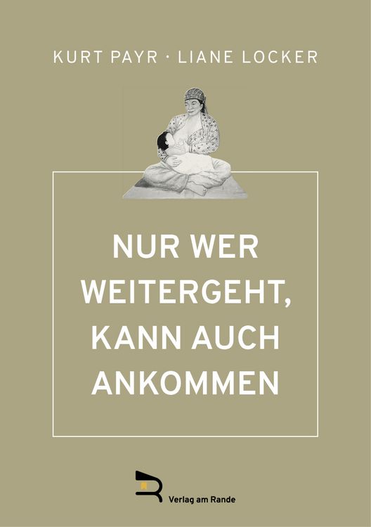 Produktbild: Nur wer Weitergeht, Kann Auch Ankommen