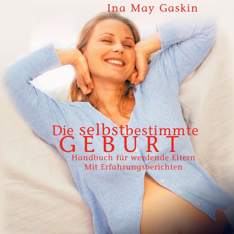 Produktbild: Die selbstbestimmte Geburt
