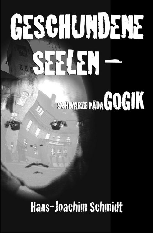 Produktbild: Geschundene Seelen &ndash;Schwarze P&auml;dagogik