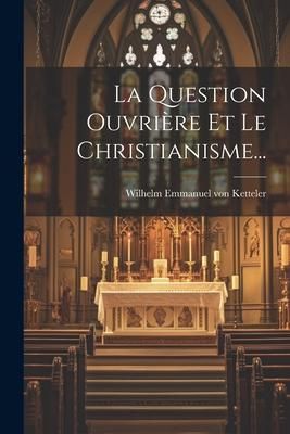 Produktbild: La Question Ouvri&egrave;re Et Le Christianisme...
