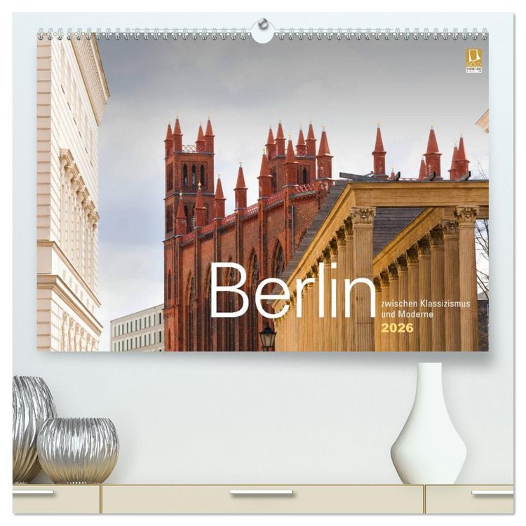 Produktbild: Berlin zwischen Klassizismus und Moderne 2026 (hochwertiger Premium Wandkalender 2026 DIN A2 quer), Kunstdruck in Hochglanz
