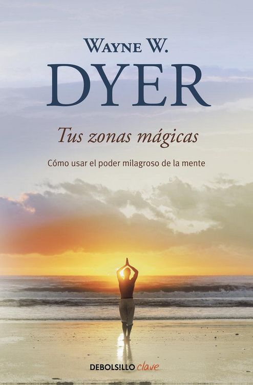 Produktbild: Tus Zonas M&aacute;gicas. C&oacute;mo Usar El Poder Milagroso de la Mente / Real Magic. Creating Miracles in Everyday Life