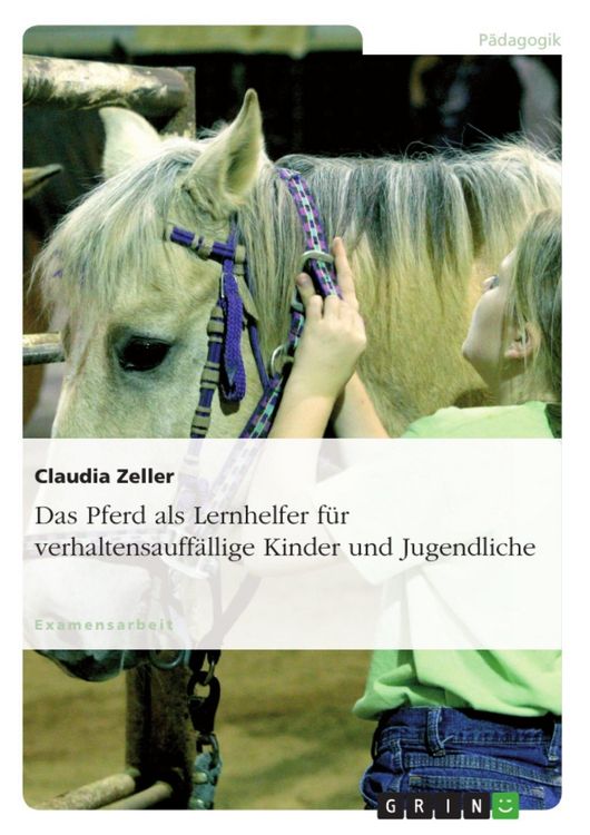 Produktbild: Das Pferd als Lernhelfer f&uuml;r verhaltensauff&auml;llige Kinder und Jugendliche