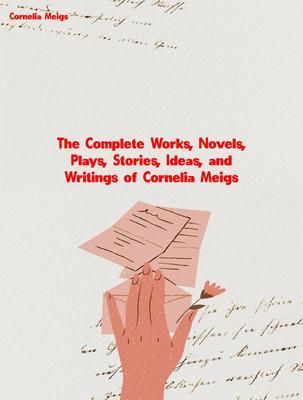Produktbild: The Complete Works of Cornelia Meigs