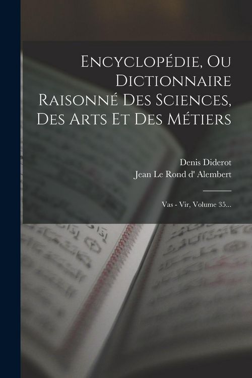 Produktbild: Encyclop&eacute;die, Ou Dictionnaire Raisonn&eacute; Des Sciences, Des Arts Et Des M&eacute;tiers: Vas - Vir, Volume 35...