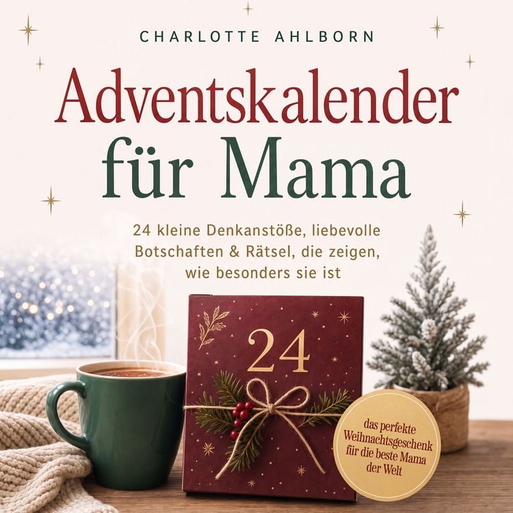 Produktbild: Adventskalender f&uuml;r Mama: 24 kleine Denkanst&ouml;&szlig;e, liebevolle Botschaften & R&auml;tsel, die zeigen, wie besonders sie ist &ndash; das perfekte Weihnachtsgeschenk f&uuml;r die beste Mama der Welt