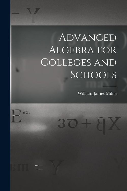 Produktbild: Advanced Algebra for Colleges and Schools