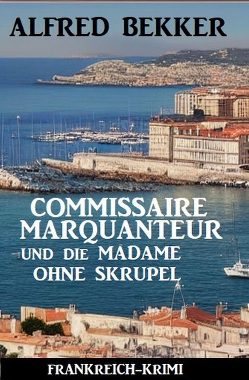 Produktbild: Commissaire Marquanteur und die Madame ohne Skrupel: Frankreich Krimi