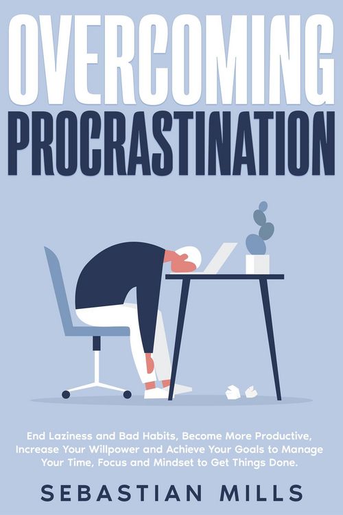 Produktbild: Overcoming Procrastination: End Laziness and Bad Habits, Become More Productive, Increase Your Willpower and Achieve Your Goals to Manage Your Time, F