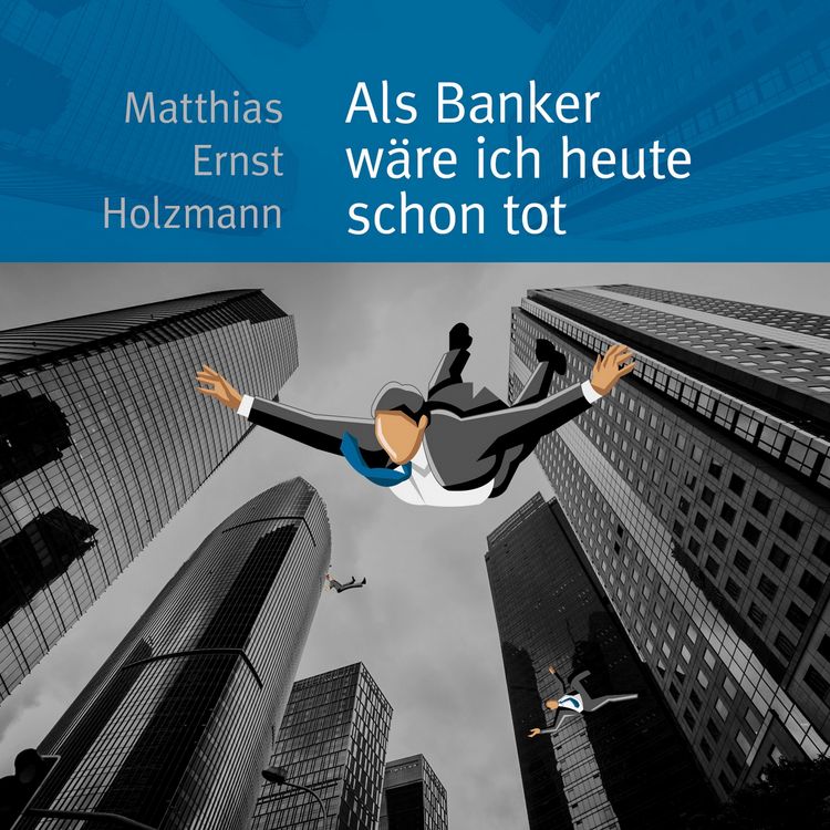 Produktbild: Als Banker w&auml;re ich heute schon tot