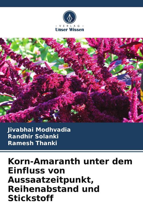 Produktbild: Korn-Amaranth unter dem Einfluss von Aussaatzeitpunkt, Reihenabstand und Stickstoff