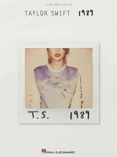 Produktbild: Taylor Swift - 1989 Songbook Piano Vocal and Guitar Chords Features Shake It Off Blank Space Bad Blood and More Hal Leonard Artist Sheet Music
